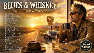 Blues & Whiskey 🥃 Slow Blues Mix Vol.9 | Roads & Wandering — A Journey Story in Blues