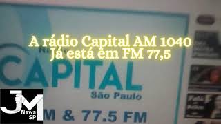 A rádio Capital AM 1040 Já está em FM 77,5