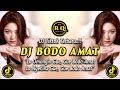 DJ BODO AMAT - LO OMONGIN GUE GUE BODO AMAT FULL BASS