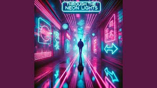 Through the Neon Lights
