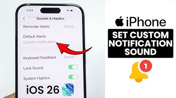 [iOS 26] How to Set iPhone Custom Notification Sound - Change Notification Sound