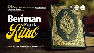 Beriman Kepada Kitab - Ustadz Abu Haidar As-Sundawy حفظه الله