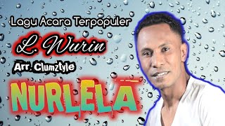 L. Wurin Feat ClumZtyle Terbaru || Lagu Acara/Joget || NURLELA