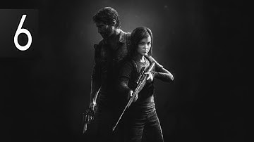 The Last of Us Remastered - Part 6 Walkthrough Gameplay No Commentary