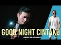 GOOD NIGHT CINTAKU - ANDREY ARIEF (Official Lyric Video) | Cipt : Joao Joner Goncalves