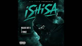 Malusi Dot G Feat 2Ringz - iShisa (Prod. Fanatic SA)