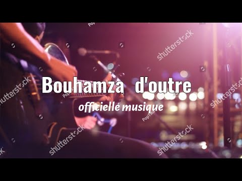 Bouhamza d'outre - lyrics