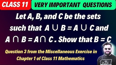 Let A, B, and C be the sets such that A ∪ B = A ∪ C and A ∩ B =  A∩ C. Show that B = C #sets #maths🔥