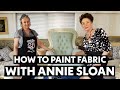 How to Paint Fabric with expert Annie Sloan