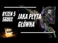 Jaka płyta główna pod ryzen 5600x