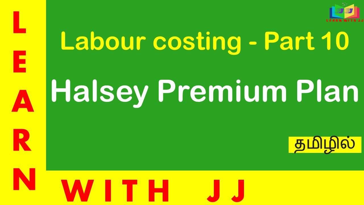 Labour Costing Part -10 || In Tamil || Halsey Premium Plan
