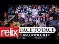 "Disconnected" - Face To Face | Relix Studio Sessions