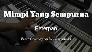 Mimpi Yang Sempurna - Peterpan | Piano Cover by Andre Panggabean