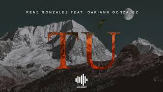 Video thumbnail of "Tu - Rene Gonzalez (feat. Dariann Gonzalez)"