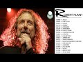 Robert Plant Greatest Hits || Robert Plant Playlist Live 2018