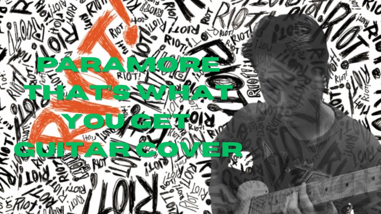 Paramore - That's What You Get (Guitar Cover)