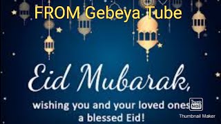 Eid Mubarak to all muslim brothers and sisters | zehabesha news | ebs |