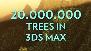 VFX artist creates 20M trees in 3ds Max