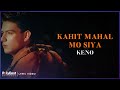 Keno - Kahit Mahal Mo Siya (Lyric Video)