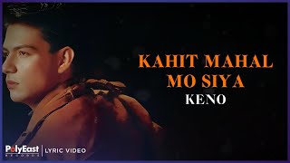 Keno - Kahit Mahal Mo Siya (Lyric Video)