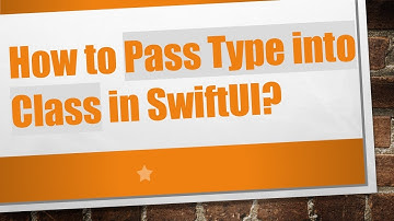 How to Pass Type into Class in SwiftUI?