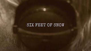 Ethyl Ether - Six Feet Of Snow Official Video