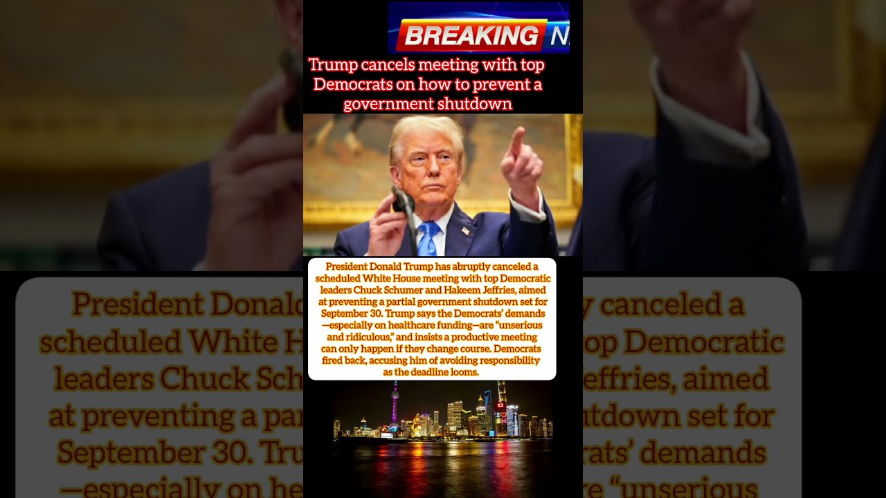 Trump Cancels Meeting With Top Democrats On How To Prevent A Government Shutdown