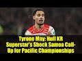 Tyrone May: Hull KR Superstar's Shock Samoa Call-Up for Pacific Championships