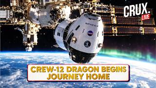 NASA Live | Crew-12 Dragon Returns Four Astronauts To Earth After Nearly Eight Months In Orbit |Crux