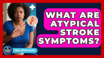 What Are Atypical Stroke Symptoms? - Stroke Support Channel