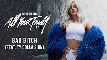 Bebe Rexha - Bad Bitch (feat. Ty Dolla $ign) [Official Audio]