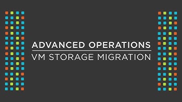 VM Storage Migration | Advanced Operations