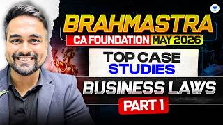 Bhramastra Case Studies - Part 1 | CA Foundation May 2026 | Business Laws | CA CS Shantam Gupta
