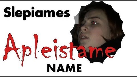 2018.02.07 SLEPIAMES APLEISTAME NAME??????