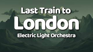 Electric Light Orchestra - Last Train to London [Lyrics]
