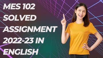 MES 102 SOLVED ASSIGNMENT 2022-23 IN ENGLISH