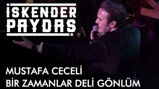 Mustafa Ceceli ft. İskender Paydaş - Bir Zamanlar Deli Gönlüm