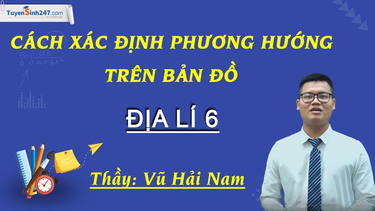 Cách xác định phương hướng trên bản đồ - Môn Địa lí 6... - youtube
