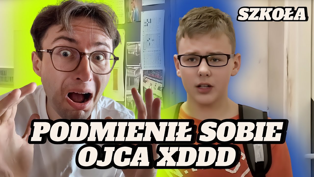 PODMIENIŁ SOBIE OJCA XDDD*szkoła*