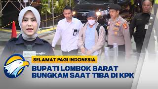 Update Kasus OTT Bupati Lombok Barat! KPK Segera Umumkan Tersangka - [Selamat Pagi Indonesia]