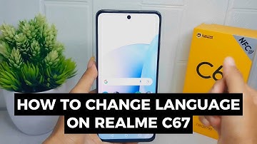 How To Change Language In Realme C67
