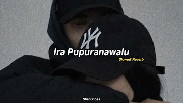 Ira Pupuranawalu (Udawadiya Male)╶ Slowed⁺Reverb