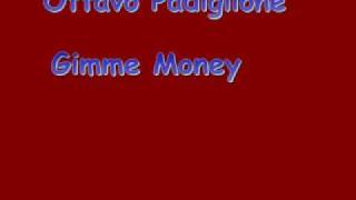 Video thumbnail of "Gimme Money_Ottavo Padiglione"
