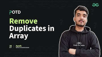 POTD - 28/10/2024 | Remove Duplicates in Array | Problem of the Day | GeeksforGeeks Practice