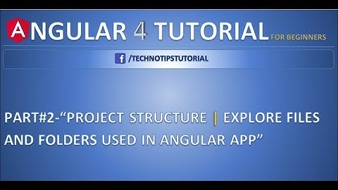 Angular 4 Tutorial- 2 - Project Structure of Angular 4/ Angular 5 Application