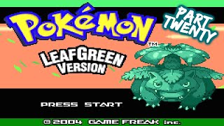 GeeVee Nuzlockes Pokémon LeafGreen Part 20 - A Most Mournful Mission