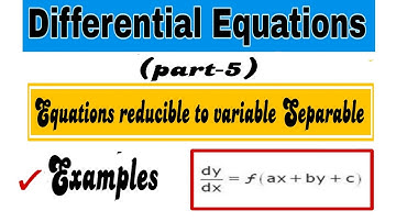 Equations reducible to variable Separable form|Examples.