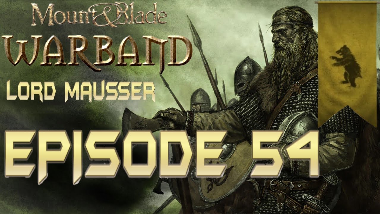 Mount & Blade: Warband - The Adventures Of Lord Mausser - Episode 54 - No Commentary [1080p60FPS]