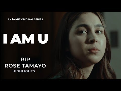 R.I.P Rose Tamayo - Episode Highlights | I Am U | Iwant Original Series