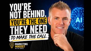 You're Not Behind. You're the One They Need to Make the Call.